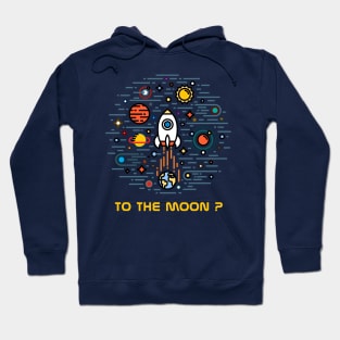 To the moon ? Hoodie